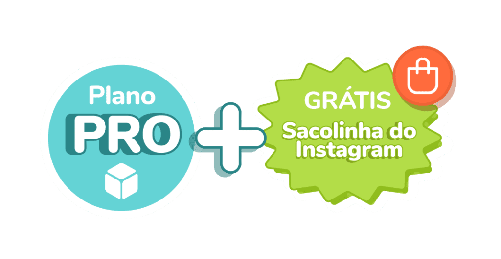 Plano PRO + Sacolinha do Instagram Grátis